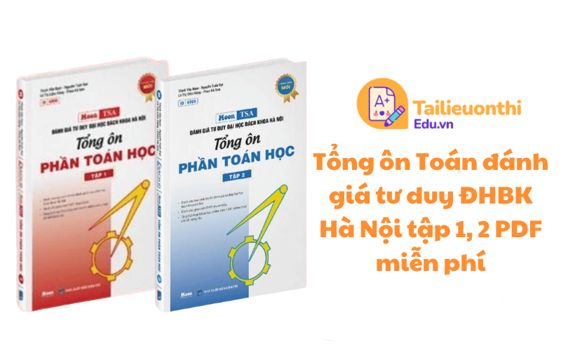 Tổng ôn Toán đánh giá tư duy ĐHBK Hà Nội tập 1, 2 PDF miễn phí